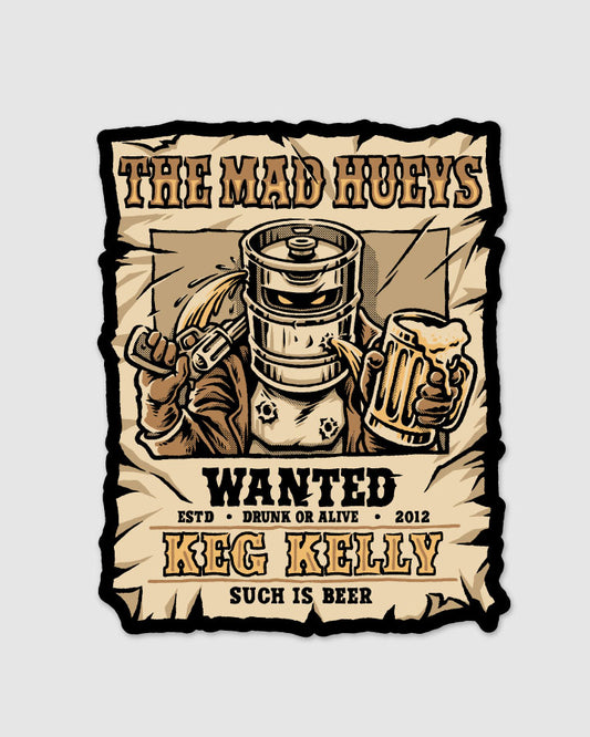 The Mad Hueys Keg Kelly Poster Sticker - Black