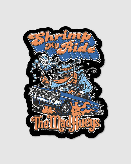 The Mad Hueys Shrimp My Ride Sticker - Black